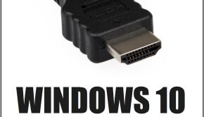 Windows 10 - HDMI - Featured -- Windows Wally